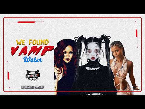 Rihanna & Calvin Harris vs. Tyla vs. Sikdope & Blinders - We Found VAMP Water (DJ Kondzio Mashup)