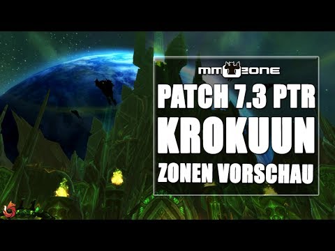 WoW Legion Patch 7.3 PTR - Krokuun Zonen Vorschau