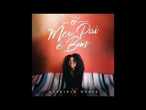 Gabriela Gomes # O Meu Pai é Bom