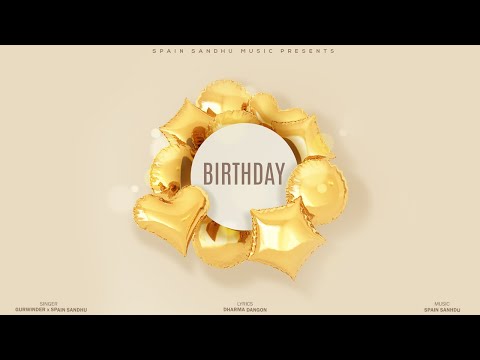Birthday | Gurwinder | Spain Sandhu | Spain Sandhu Music | New Punjabi Song