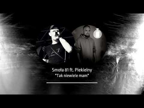 Smoła 81 ft. Piekielny - Tak niewiele mam