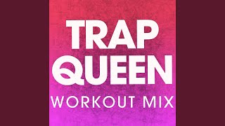 Trap Queen (Workout Mix)