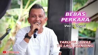 Download lagu BEBAS PERKARA//TARLING LAWAS TRENDING 2024//DEPRI MC WIPRO MUSIC//DIDI ASWANDI mp3
