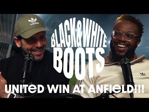 Black And White Boots | 006 | United Win at Anfield and Bafana Qualitfy!