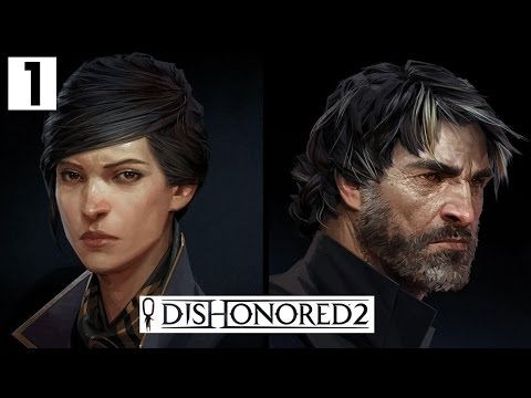 Dishonored 2 Gameplay Part 1 - Team Corvo or Team Emily - Lets Play Walkthrough Stealth PC
