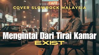 Download lagu 'Cover Slowrock Malaysia 90an | Exist – Mengintai Dari Tirai Kamar | Versi Terbaru Paling Menyentuh' mp3