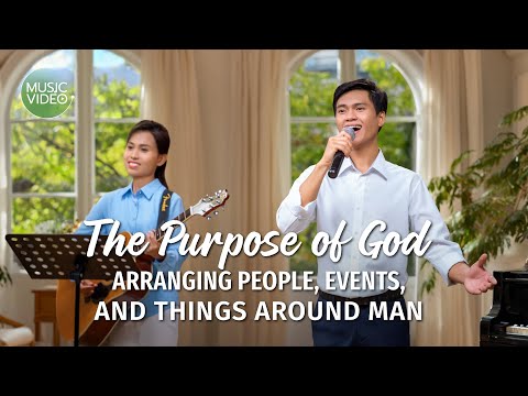 English Christian Song | "The Purpose of God Arranging People, Events, and Things Around Man"