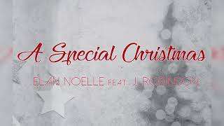 A SPECIAL CHRISTMAS  by   ELAN NOELLE  FT J. ROBINSON