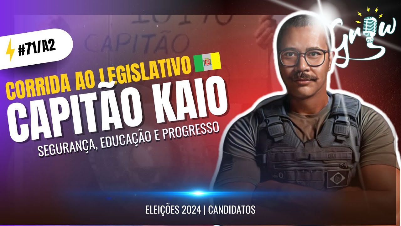 ELEIÇÕES FERRAZ DE VASCONCELOS | Capitão Kaio | Candidatos 2024 | Grow PodCast #071
