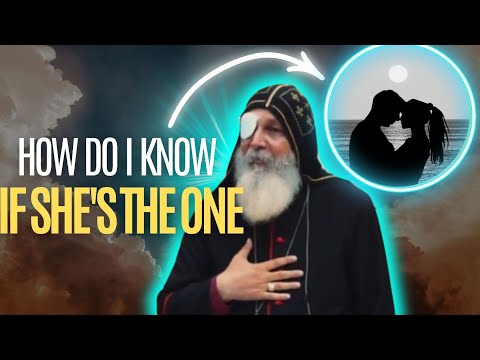 HOW DO I KNOW IF SHE'S THE ONE - BISHOP MAR MARI