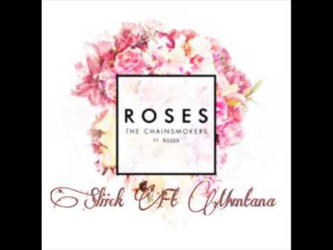 The Chainsmokers - Roses @Sliick Ft Mvntana