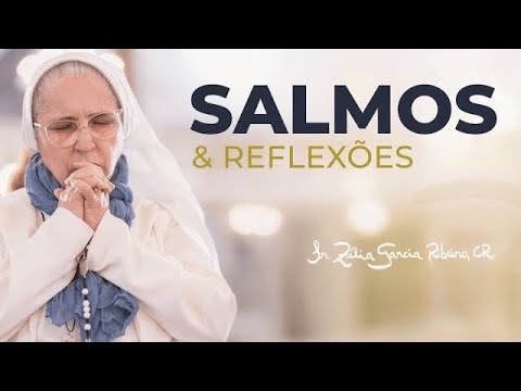 Ir. Zélia - Salmo 56 e Reflexão (2025/2026)