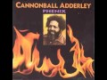 Cannonball Adderley- Walk Tall, Mercy Mercy Mercy
