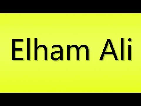 Pronunciation of Elham Ali
