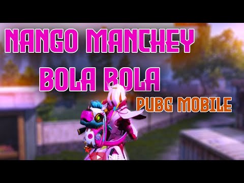 Nango Manchay - Bola Bola [Nepali Dawn] (Original Mix) | Pubg Mobile
