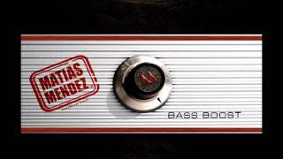 MATIAS MENDEZ- BASS BOOST- El Guille