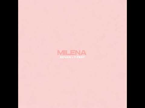 Edvan, T-Fest - Milena