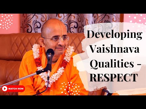 SLATE Course 1 Topic 1 Part 2 - Developing Vaishnava Qualities - Respect