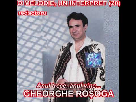 O MELODIE, UN INTERPRET (21) - GHEORGHE ROȘOGA, Anul trece, anul vine