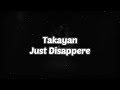Takayan - Just Disappear ( Lyrics )