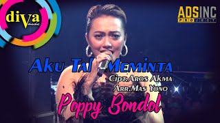 Download lagu Aku Tak Meminta Poppy Bondol Cipt.Aros Akma diVa music Entertainment mp3 Download lagu Aku Tak Meminta Poppy Bondol Cipt.Aros Akma diVa music Entertainment mp3