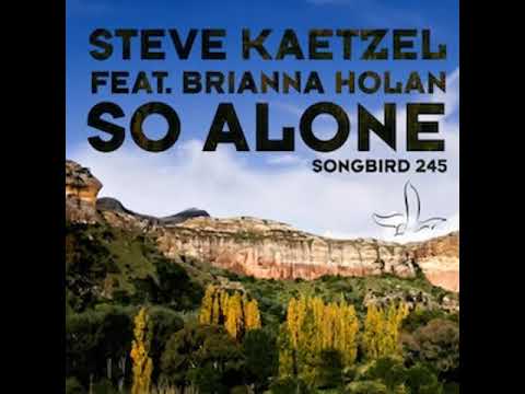 Steve Kaetzel feat Brianna Holan_So Alone_(Extended Mix)