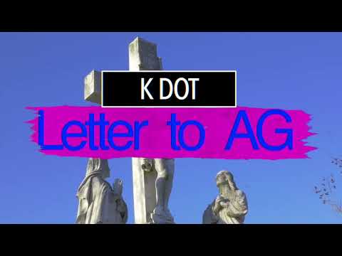 KDOT -LETTER TO AG ( Shot by Bitty)