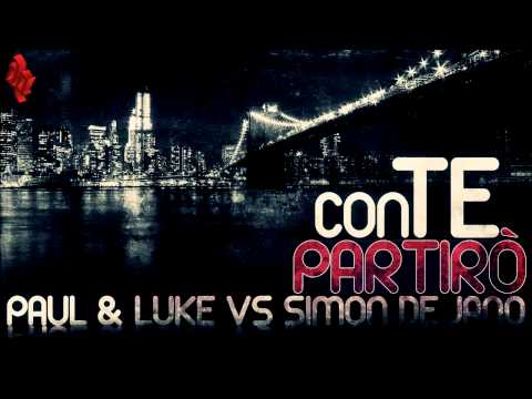 PAUL & LUKE vs SIMON DE JANO - Con Te Partirò (Official Promo)