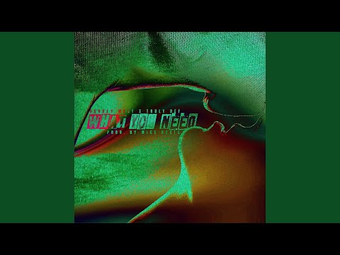 What You Need (feat. Truly Def)