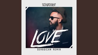 Love (Serbsican Remix)