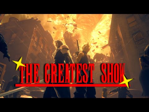 FFVII Remake AMV: The Greatest Show