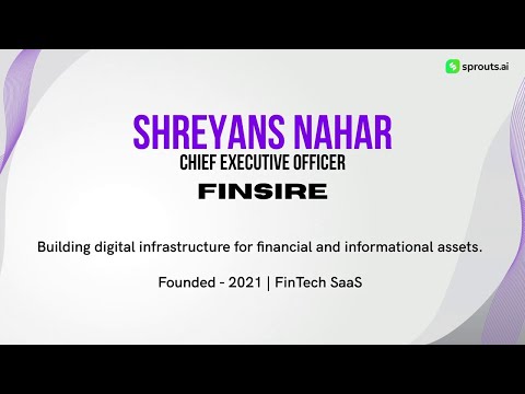 Finsire - Customer Success Story (Shreyans Nahar - Chief Executive Officer)