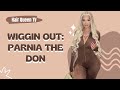 Wiggin' Out Live: Parnia The Don