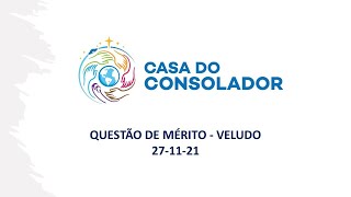 QUESTÃO DE MÉRITO - VELUDO - 27-11-21
