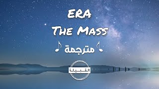ERA - The Mass مترجمة