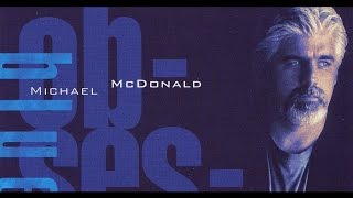 Michael McDonald - No Love To Be Found