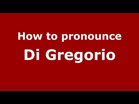 How to pronounce Di Gregorio (Italian/Italy) - PronounceNames.com