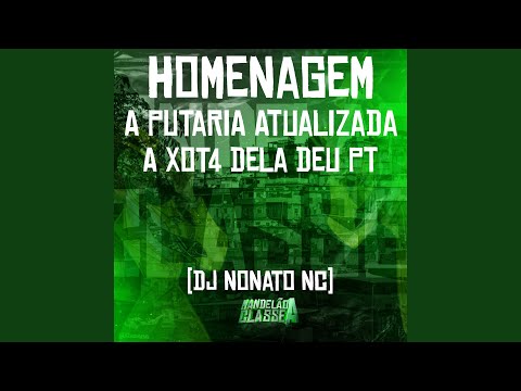 Homenagem a Putaria Atualizada - A Xot4 Dela Deu Pt