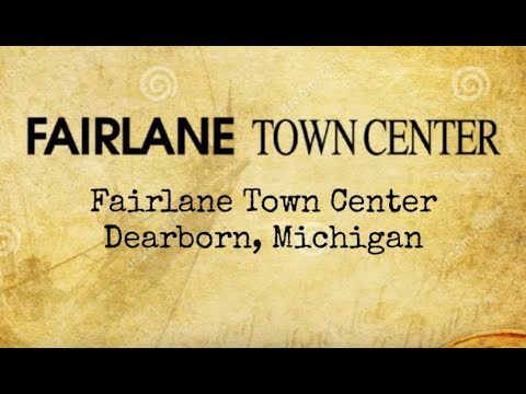 The History Of the Fairlane Town Center in Dearborn Michigan