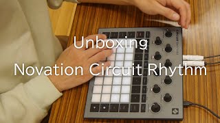 Unboxing Novation Circuit Rhythm ( and a bit sound... )