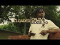 LLOADED On The Edge 3 0 Official Video