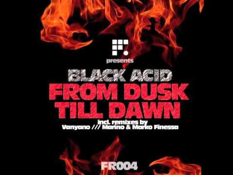 Black Acid - From Dusk Till Dawn (Vanyano Remix)