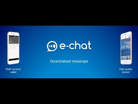 e-chat - Blockchain-based decentralized secure messenger and fastest-growing social network