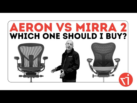 Which Chair Should I Buy, the Herman Miller Aeron or Mirra 2?