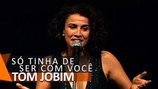 Daniel Jobim e Paula Morelenbaum: Só Tinha de Ser Com Você (DVD Chega de Saudade)
