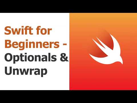 Swift for Beginners Part 7 Optionals Unwrapping
