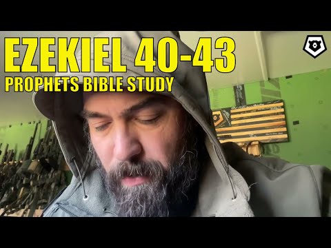 Ezekiel’s Temple Part 1 - Ezekiel 40, 41, 42 & 43 - The Prophets Bible Study