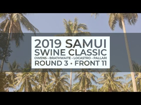 2019 Samui Swine Classic • R3F11 • Devan Owens • Philo Brathwaite • Nikko Locastro • Joel Pallari