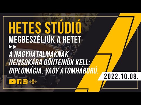 A nagyhatalmaknak nemsokára dönteniük kell: diplomácia, vagy atomháború -Hetes Stúdió a Klubrádióban