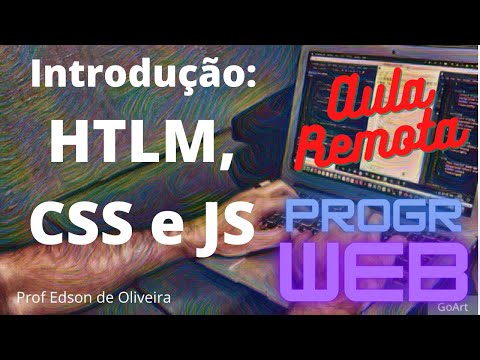 AULA REMOTA - Programação WEB - Introdução ao HTML e conceitos de CSS e JavaScript